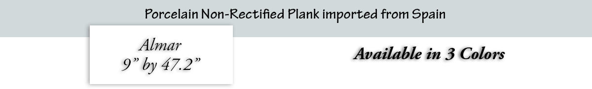 Almar WoodLook Tile Plank imported from Spain